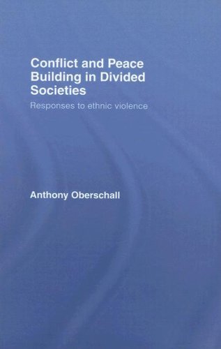 Conflict and Peace Building in Divided Societies: Responses to Ethnic Violence
