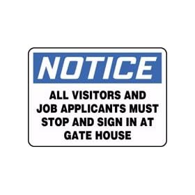 NOTICE ALL VISITORS AND JOB APPLICANTS MUST STOP AND SIGN IN AT GATE HOUSE 7" x 10" Adhesive Vinyl Sign