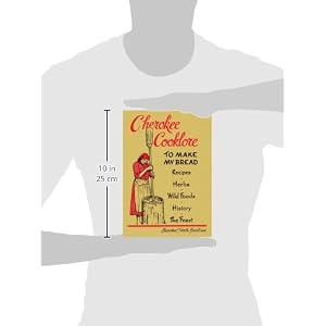 Cherokee Cooklore: Preparing Cherokee Foods (Reprint Edition)