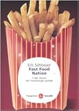 Fast food nation. Il lato oscuro del cheeseburger globale (Saggi)