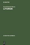 Liturgik (Gruyter - de Gruyter Studienb&uuml;cher) (De Gruyter Lehrbuch) - Karl-Heinrich Bieritz