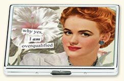 why yes, I am overqualified ID Case by anne taintor
