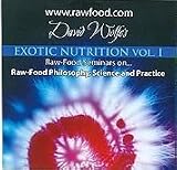 David Wolfe's Exotic Nutrition Volume 1