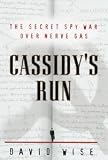 Cassidys Run: The Secret Spy War Over Nerve Gas