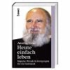 Heute einfach leben: Impulse, Rituale & Anregungen f�r die Fastenzeit