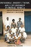 Informal institutions and citizenship in rural Africa : risk and reciprocity in Ghana and Côte d'Ivoire