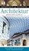 Kompakt & Visuell Architektur: Bauerke. Geschichte. Stile. Architekten