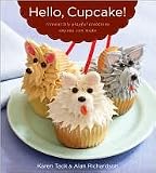Hello, Cupcake!: Irresistibly Playful Creations Anyone Can Make [Paperback]