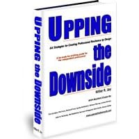 Upping the Downside: 64 Strategies for Creating Professional Resilience By Design (Resilience By Design, Volume 2)