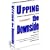 Upping the Downside: 64 Strategies for Creating Professional Resilience By Design (Resilience By Design, Volume 2)