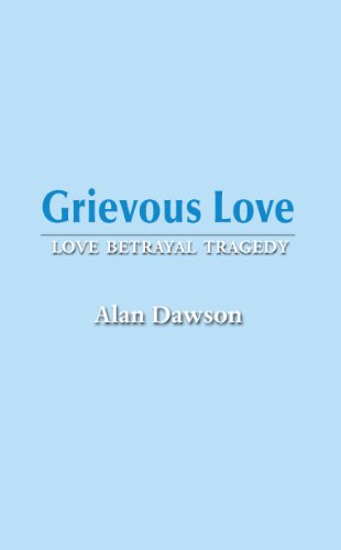 Grievous Love: Love Betrayal Tragedy