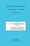 Analog Test Signal Generation Using Periodic S-Encoded Data Streams (The Kluwer International Series in Engineering and Computer Science Volume 591) ... Series in Engineering and Computer Science)