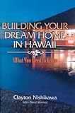 Building Your Dream Home in Hawaii: What You Need to Know