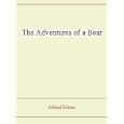 The Adventures Of A Bear By Alfred Elwes (kindle Edition - June 12, 2010) - Kindle Book