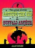Arthur the kid ; & Buffalo Arthur
