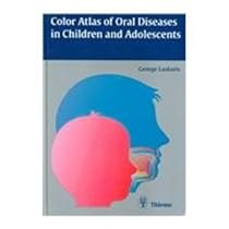 Color Atlas of Oral Diseases in Children and Adolescents Color Atlas of Oral Diseases in Children and Adolescents