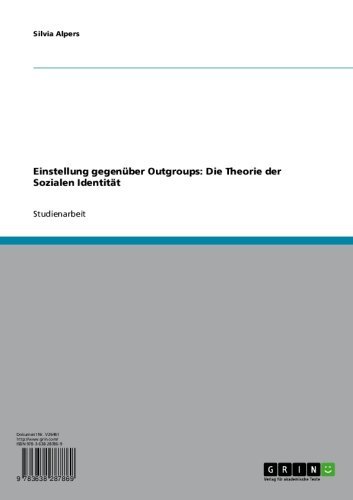 Einstellung gegenüber Outgroups: Die Theorie der Sozialen Identität (German Edition)