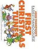 John Thompson's Easiest Piano Course: First Christmas Tunes