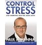 Control Stress: Stop Worrying and Feel Good Now!