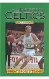 Great Sports Teams - Boston Celtics (Great Sports Teams)