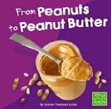 Books : From Peanuts to Peanut Butter (From Farm to Table)