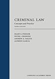 Criminal Law: Concepts and Practice, Third Edition (Carolina Academic Press: Law Advisory Broad)