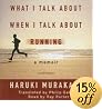 What I Talk About When I Talk About Running: A Memoir