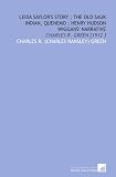 Leida Saylor s Story ; the Old Sauk Indian, Quenemo ; Henry Hudson Wiggans Narrative: Charles R. Green [1912 ]