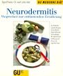 Neurodermitis. Wegweiser zur entlastenden Ern�hrung