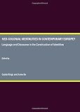Neo-colonial mentalities in contemporary Europe? : language and discourse in the construction of identities