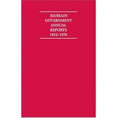 Bahrain Government Annual Reports 1924�1970 8 Volume Set
