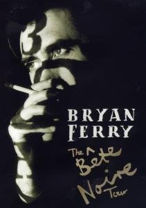 Bryan Ferry - Bete Noire Tour (NTSC/Region 0)