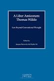 A Liber amicorum : Thomas Wälde : law beyond conventional thought