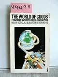 The world of goods : towards an anthropology of consumption
