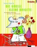 Die Gro�e KLEINE BRIGITTE: Die sch�nsten R�tsel und tolle Ideen zum Selbermachen - Susanne  Koppe