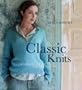 Classic Knits: 15 Timeless Designs to Knit and Keep Forever (Erika Knight Collectibles)