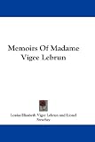 Memoirs Of Madame Vigee Lebrun