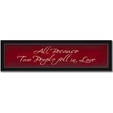 All Because Two People Fell In Love Red Art Print Picture Framed 18x4 by Framed Art Tilliams
