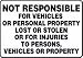 NOT RESPONSIBLE FOR VEHICLES OR PERSONAL PROPERTY LOST OR STOLEN OR FOR INJURIES