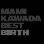 MAMI KAWADA BEST BIRTH (通常盤)