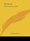 The Revolt: A Play In One Act (1912)