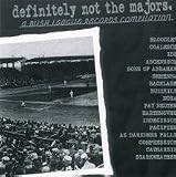  -  Definitely Not the Majors: A Bush League Records Compilation