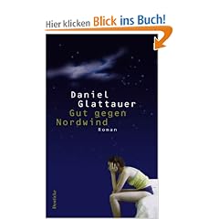 Gut gegen Nordwind: Roman