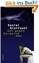 Gut gegen Nordwind: Roman