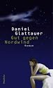 Gut gegen Nordwind: Roman