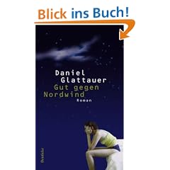 Gut gegen Nordwind: Roman