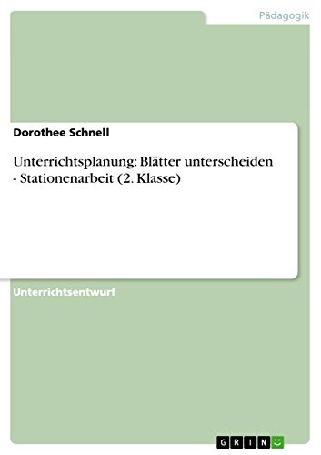 Unterrichtsplanung: Blätter unterscheiden - Stationenarbeit (2. Klasse) (German Edition)