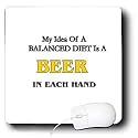 Funny Quotes And Sayings - My Idea Of A Blananced Diet Is A Beer in each hand - Mouse Pads