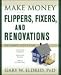 Make Money with Flippers, Fixers, and Renovations (Make Money in Real Estate)