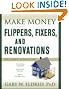 Make Money with Flippers, Fixers, and Renovations (Make Money in Real Estate)